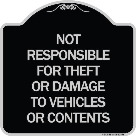 Signmission Not Responsible for Theft or Damage to Vehicles or Contents Heavy-Gauge Alum, 18" H, BS-1818-23541 A-DES-BS-1818-23541